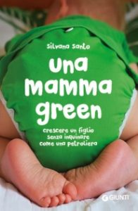 Il libro di Silvana Santo "Una mamma green"